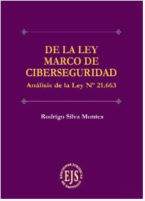 DE LA LEY MARCO DE CIBERSEGURIDAD - ANÁLISIS DE LA LEY N° 21.663